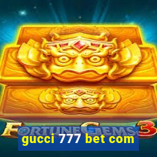 gucci 777 bet com